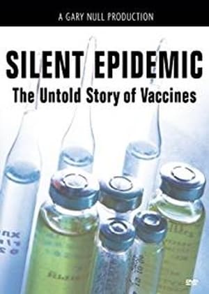 The Silent Epidemic: The Untold Story of Vaccines poszter