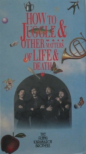 How to Juggle & Other Matters of Life & Death poszter