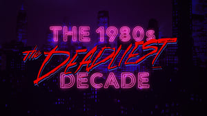 The 1980s: The Deadliest Decade kép