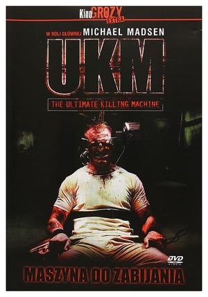 UKM: The Ultimate Killing Machine poszter