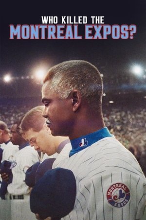 Montreal Expos: Egy baseballcsapat felbomlása poszter