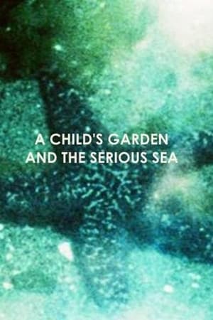 A Child’s Garden and the Serious Sea poszter