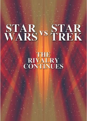 Star Wars vs. Star Trek: The Rivalry Continues poszter