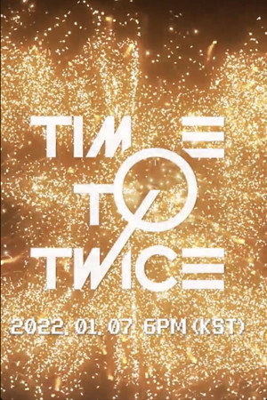 TIME TO TWICE