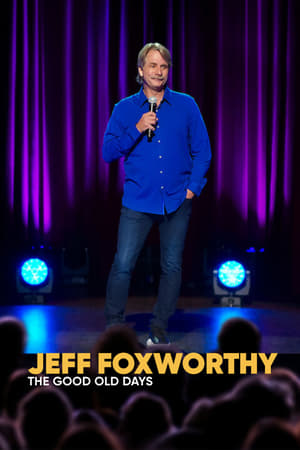 Jeff Foxworthy: The Good Old Days poszter