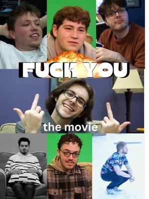 F**K YOU: the movie poszter