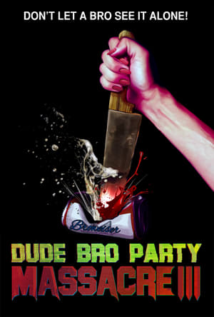 Dude Bro Party Massacre III poszter