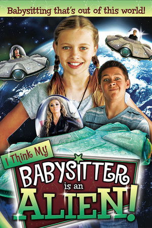 I Think My Babysitter is an Alien poszter
