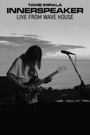 Tame Impala: Innerspeaker: Live From Wave House poszter