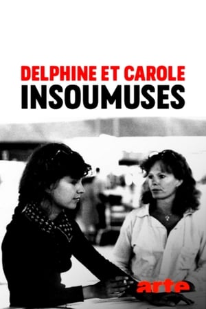 Delphine et Carole, insoumuses poszter