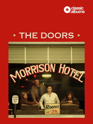 Classic Albums: The Doors - Morrison Hotel poszter