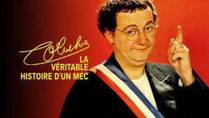 Coluche, la véritable histoire d'un mec háttérkép