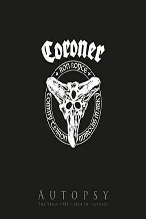 Coroner ‎– Autopsy - The Years 1985 - 2014 In Pictures poszter