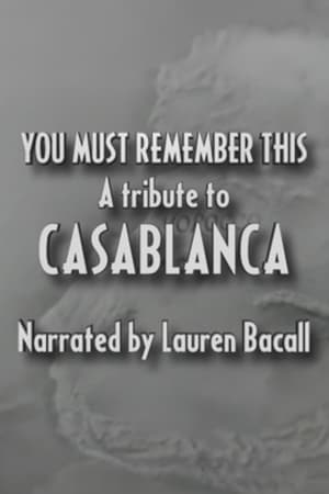 You Must Remember This: A Tribute to 'Casablanca'