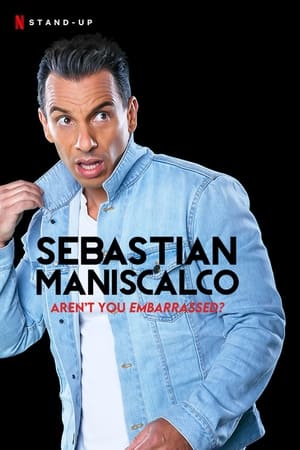 Sebastian Maniscalco: Aren't You Embarrassed? poszter