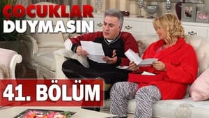 Çocuklar Duymasın 5. évad Ep.41 41. epizód