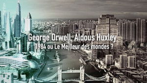 George Orwell, Aldous Huxley : « 1984 » ou « Le Meilleur des mondes » ? háttérkép