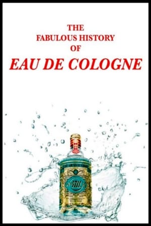 La fabuleuse histoire de l'Eau de Cologne poszter