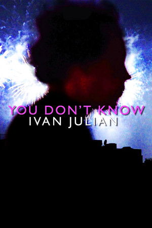 You Don't Know Ivan Julian poszter
