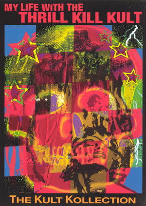 My Life With The Thrill Kill Kult ‎– The Kult Kollection