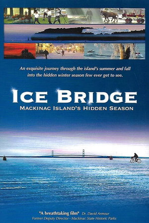 Ice Bridge - Mackinac Island’s Hidden Season poszter