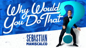Sebastian Maniscalco: Why Would You Do That? háttérkép