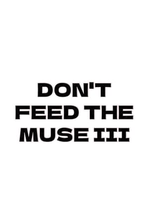 DON'T FEED THE MUSE III poszter