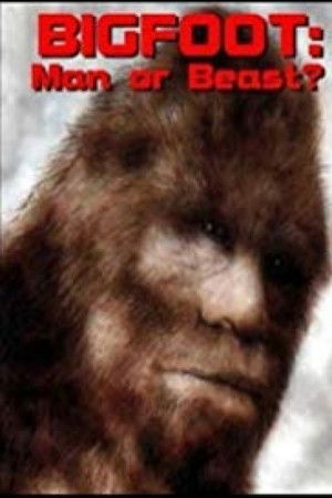Bigfoot: Man or Beast? poszter