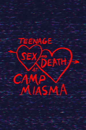 Teenage Sex and Death at Camp Miasma poszter