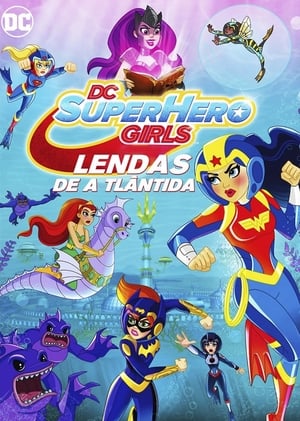 DC Super Hero Girls: Legends of Atlantis poszter