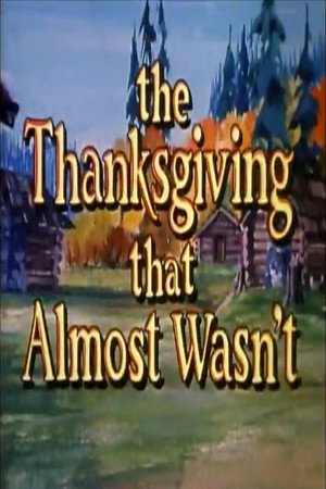 The Thanksgiving That Almost Wasn't poszter
