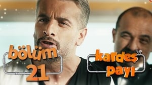 Kardeş Payı Season 1 Ep.21 21. epizód