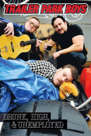 Trailer Park Boys: Drunk, High and Unemployed poszter