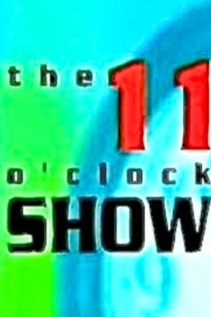 The 11 O'Clock Show poszter