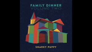 Snarky Puppy - Family Dinner - Volume Two háttérkép