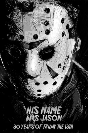 His Name Was Jason: 30 Years of Friday the 13th poszter