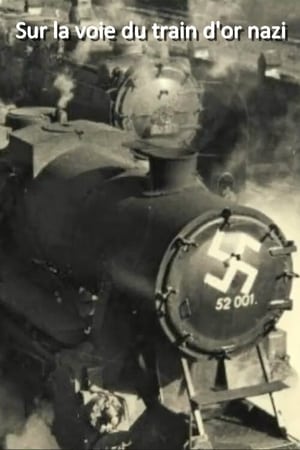 Sur la voie du train d'or nazi poszter