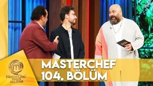 MasterChef Türkiye 6. évad Ep.104 104. epizód