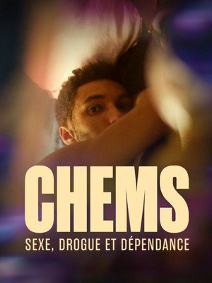 CHEMS : sexe, drogue et dépendance - Le documentaire poszter