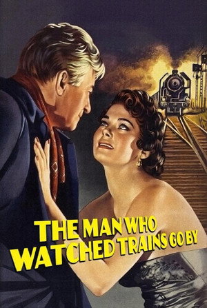 The Man Who Watched Trains Go By poszter