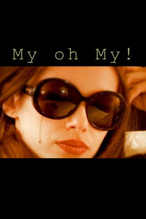 My oh My ! poszter