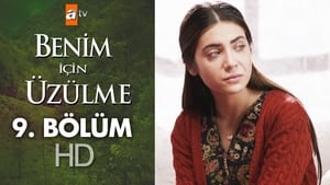 Benim İçin Üzülme Season 1 Ep.9 9. epizód