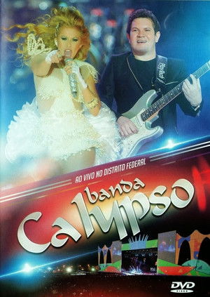 Banda Calypso:  Ao Vivo No Distrito Federal poszter