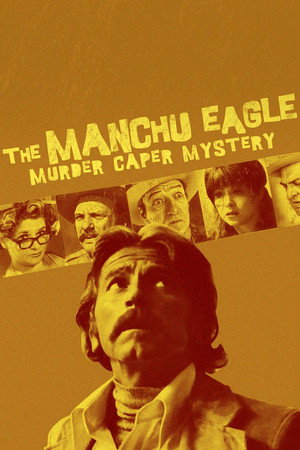 The Manchu Eagle Murder Caper Mystery poszter
