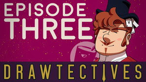 Drawtectives 2. évad Ep.3 3. epizód