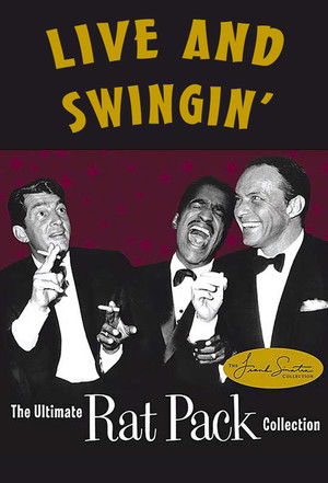 Live and Swingin': The Ultimate Rat Pack Collection poszter