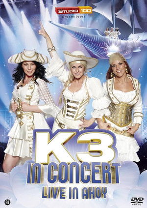 K3 In Concert: Live In Ahoy poszter