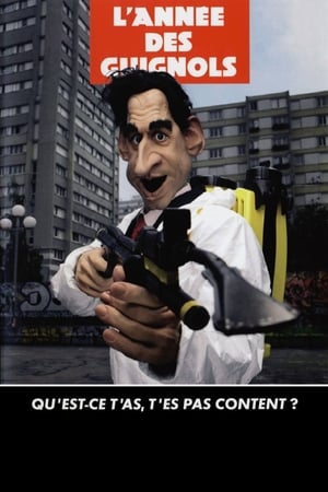 L'année des guignols - Qu'est-ce t'as, t'es pas content ? poszter