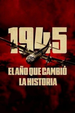 1945, l'année qui a changé l'Histoire poszter