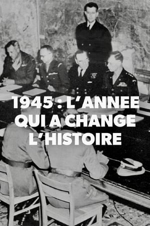 1945, l’année qui a change l'histoire